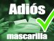 adios mascarilla abgehakt